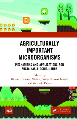 Agriculturally Important Microorganisms: Mechanisms and Applications for Sustainable Agriculture book