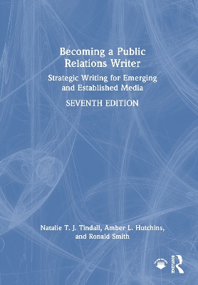 Becoming a Public Relations Writer: Strategic Writing for Emerging and Established Media by Ronald D. Smith