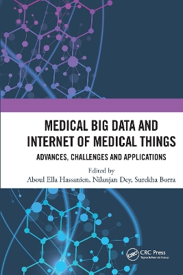 Medical Big Data and Internet of Medical Things: Advances, Challenges and Applications by Aboul Hassanien
