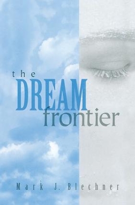 The Dream Frontier by Mark Blechner