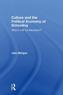 Culture and the Political Economy of Schooling in England book