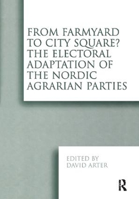 From Farmyard to City Square? The Electoral Adaptation of the Nordic Agrarian Parties book