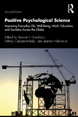 Positive Psychological Science: Improving Everyday Life, Well-Being, Work, Education, and Societies Across the Globe by Stewart I. Donaldson