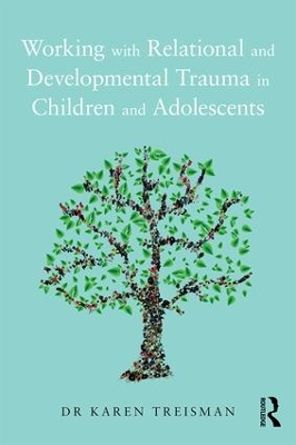 Working with Relational and Developmental Trauma in Children and Adolescents book