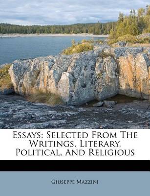 Essays: Selected from the Writings, Literary, Political, and Religious book