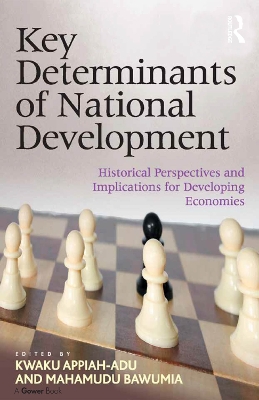 Key Determinants of National Development: Historical Perspectives and Implications for Developing Economies by Kwaku Appiah-Adu