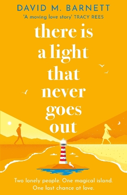 There Is a Light That Never Goes Out: The cosy and feel-good love story from the top five bestseller by David M. Barnett