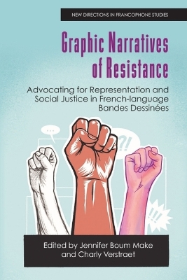 Graphic Narratives of Resistance: Advocating for Representation and Social Justice in French-language Bandes Dessinees book