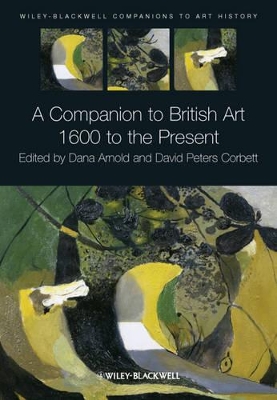 A Companion to British Art by Dana Arnold