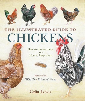 The Illustrated Guide to Chickens: How to Choose Them - How to Keep Them book