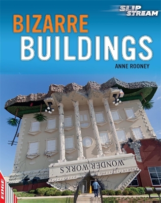 EDGE: Slipstream Non-Fiction Level 2: Bizarre Buildings by Anne Rooney