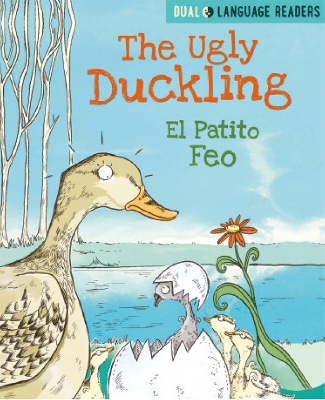 Dual Language Readers: The Ugly Duckling: El Patito Feo by Anne Walter