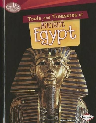 Tools and Treasures of Ancient Egypt by Matt Doeden