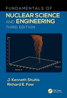Fundamentals of Nuclear Science and Engineering Third Edition book