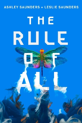 The Rule of All by Ashley Saunders