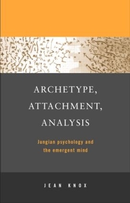 Archetype, Attachment, Analysis by Jean Knox