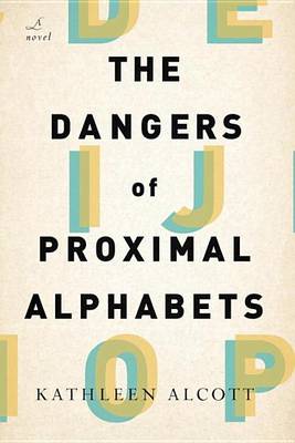 The Dangers of Proximal Alphabets: A Novel book
