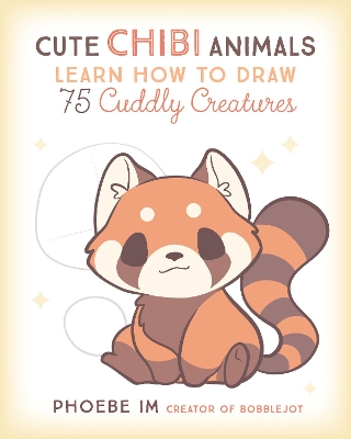 Cute Chibi Animals: Learn How to Draw 75 Cuddly Creatures: Volume 3 book