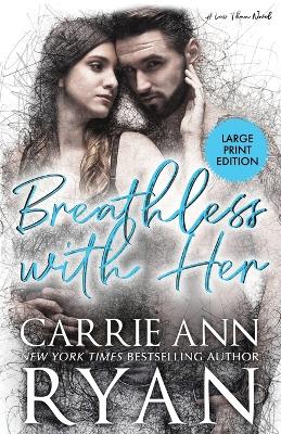 Breathless With Her by Carrie Ann Ryan