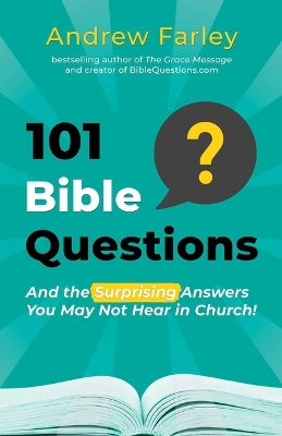 101 Bible Questions: And the Surprising Answers You May Not Hear in Church book