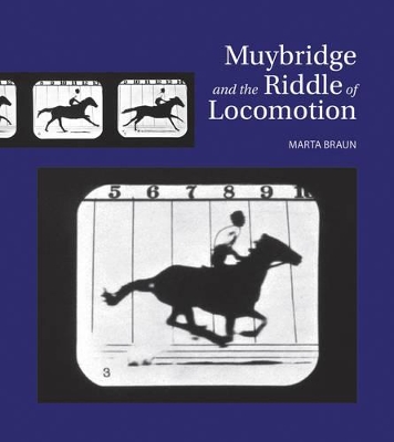 Muybridge and the Riddle of Locomotion book