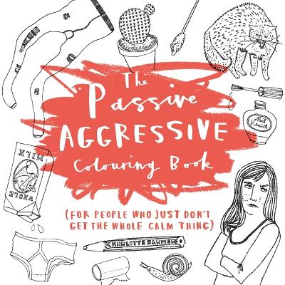 Passive-Aggressive Colouring Book book