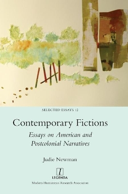 Contemporary Fictions: Essays on American and Postcolonial Narratives by Judie Newman