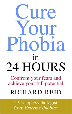 Cure Your Phobia in 24 Hours book
