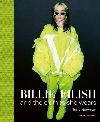 Billie Eilish: And the Clothes She Wears book