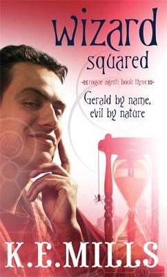 Wizard Squared: Book 3 of the Rogue Agent Novels book