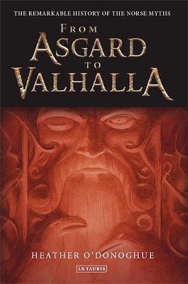From Asgard to Valhalla by Heather O'Donoghue
