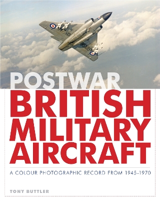 Postwar British Military Aircraft by Tony Buttler
