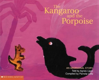 Aboriginal Story: Kangaroo and the Porpoise book