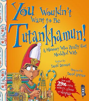 You Wouldn't Want To Be Tutankhamun! book