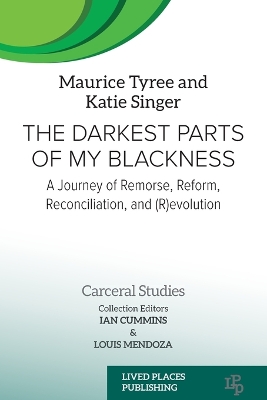 The Darkest Parts of My Blackness: A Journey of Remorse, Reform, Reconciliation, and (R)evolution book