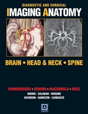 Diagnostic and Surgical Imaging Anatomy: Brain, Head and Neck, Spine book