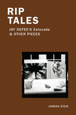 Rip Tales: Jay DeFeo's Estocada and Other Pieces book