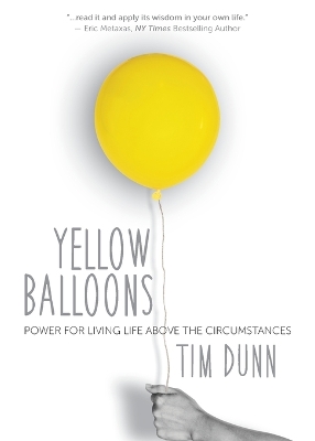 Yellow Balloons: Power for Living Life Above the Circumstances book
