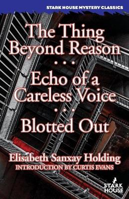 The Thing Beyond Reason / Echo of a Careless Voice / Blotted Out book