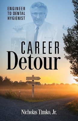 Career Detour: Engineer to Dental Hygienist book