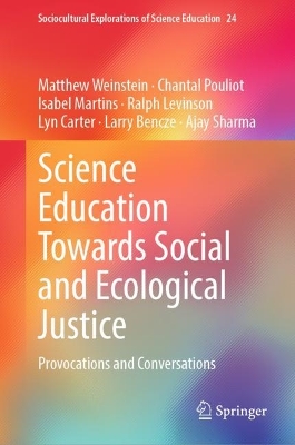 Science Education Towards Social and Ecological Justice: Provocations and Conversations book