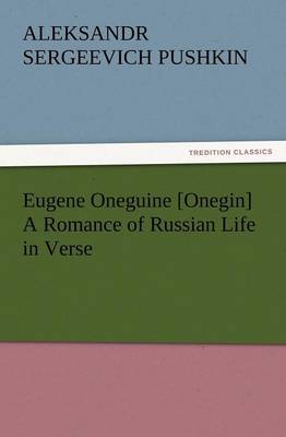 Eugene Oneguine [Onegin] a Romance of Russian Life in Verse book