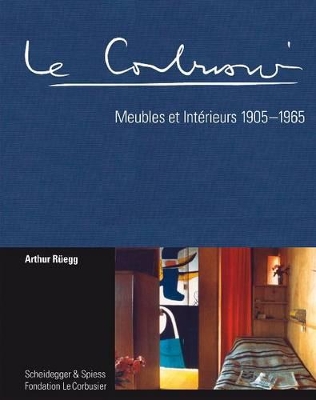 Le Corbusier: Meubles Et Interieurs 1905-1965 book