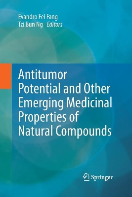 Antitumor Potential and other Emerging Medicinal Properties of Natural Compounds by Evandro Fei Fang