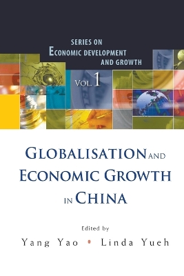 Globalisation And Economic Growth In China by Linda Y Yueh