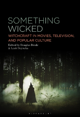 Something Wicked: Witchcraft in Movies, Television, and Popular Culture book