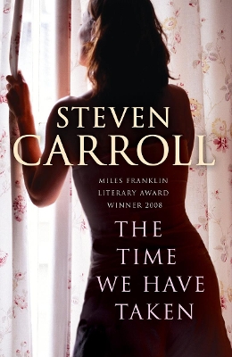 The The Time We Have Taken by Steven Carroll