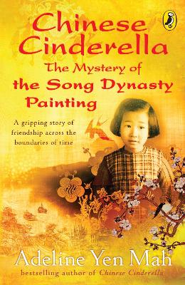 Chinese Cinderella: The Mystery of the Song Dynasty Painting by Adeline Yen Mah