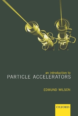 An Introduction to Particle Accelerators by Edmund Wilson