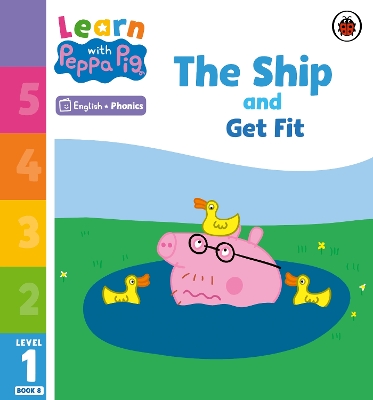 Learn with Peppa Phonics Level 1 Book 8 – The Ship and Get Fit (Phonics Reader) book